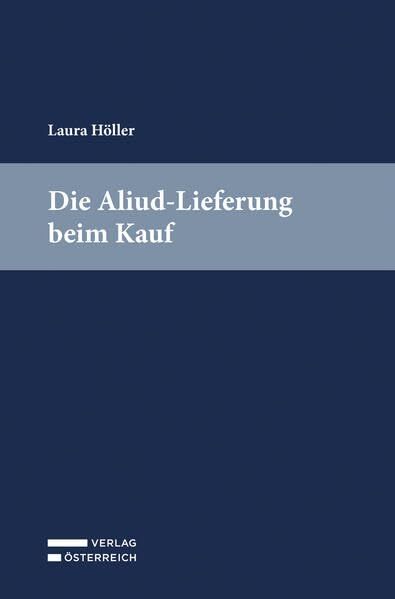 Höller, Laura: Die Aliud-Lieferung beim Kauf