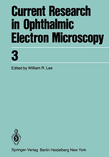 Current Research in Ophthalmic Electron Microscopy (Current Research in Ophthalmic Electron Microscopy, 3, Band 3)