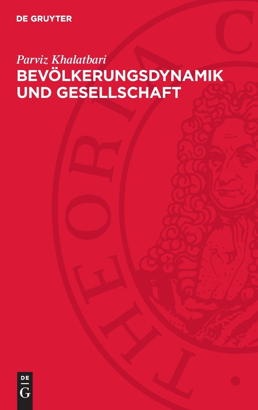 Bevölkerungsdynamik und Gesellschaft: Ein politökonomischer Beitrag zur Bevölkerungstheorie und -methodologie
