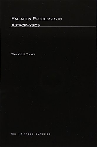 Radiation Processes In Astrophysics (MIT Press Classics)
