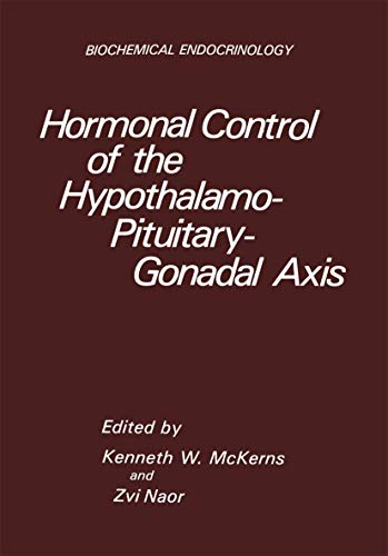 Hormonal Control of the Hypothalamo-Pituitary-Gonadal Axis (Biochemical Endocrinology)