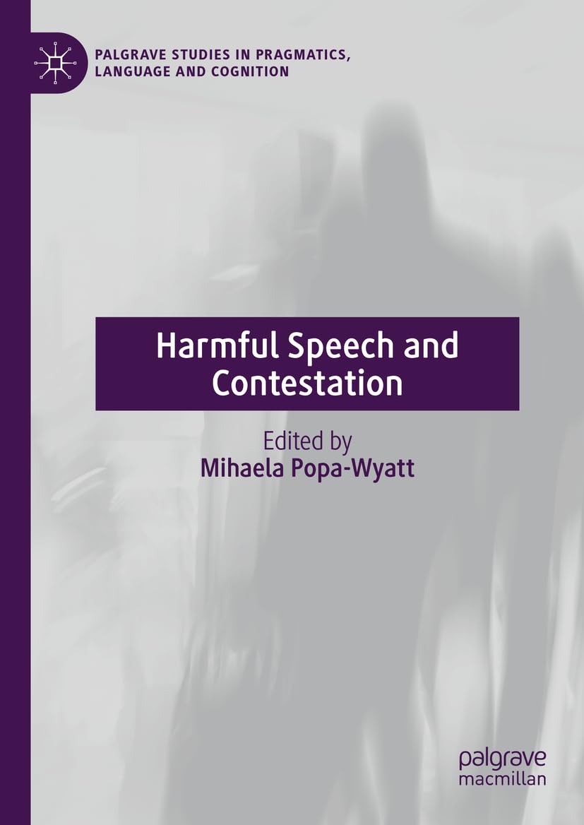 Harmful Speech and Contestation (Palgrave Studies in Pragmatics, Language and Cognition)