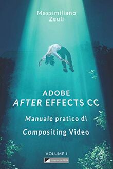 Adobe After Effects CC - Manuale pratico di Compositing Video (Volume 1): Interno in Bianco e Nero von Zeuli, Massimiliano | Buch | Zustand gut