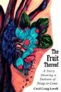The Fruit Thereof: A Story Showing a Pattern of Things to Come