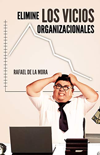 Elimine los vicios organizacionales.