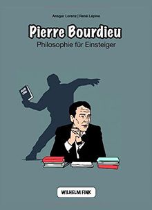 Pierre Bourdieu. Philosophie für Einsteiger