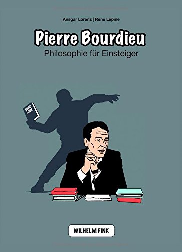 Pierre Bourdieu. Philosophie für Einsteiger