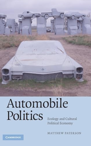 Automobile Politics: Ecology and Cultural Political Economy