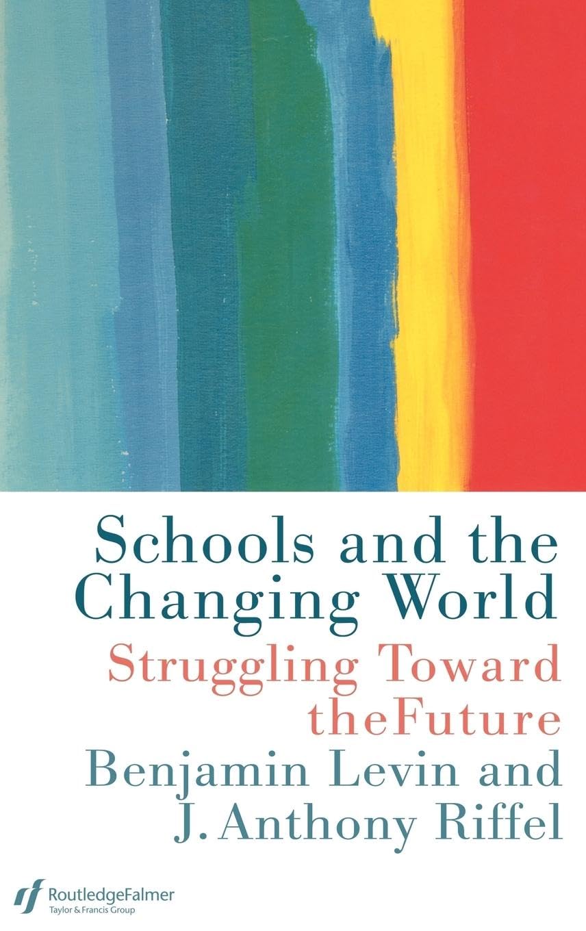 Schools and the Changing World: Struggling Toward the Future (Education Policy Perspectives S)