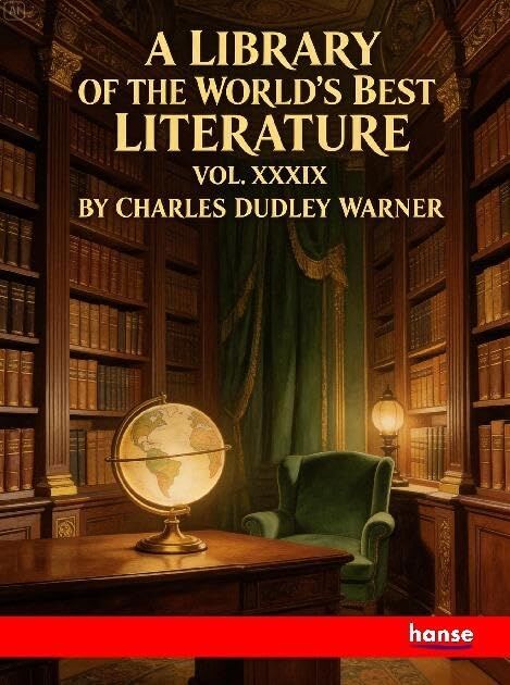 A Library of the World's Best Literature Ancient and Modern
