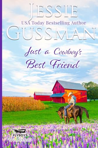 Just a Cowboy's Best Friend (Flyboys of Sweet Briar Ranch North Dakota Western Sweet Romance Book 2) Large Print Edition
