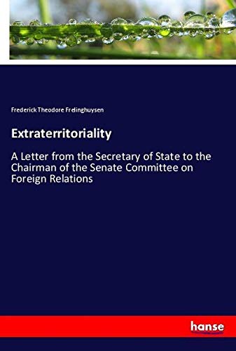 Extraterritoriality: A Letter from the Secretary of State to the Chairman of the Senate Committee on Foreign Relations