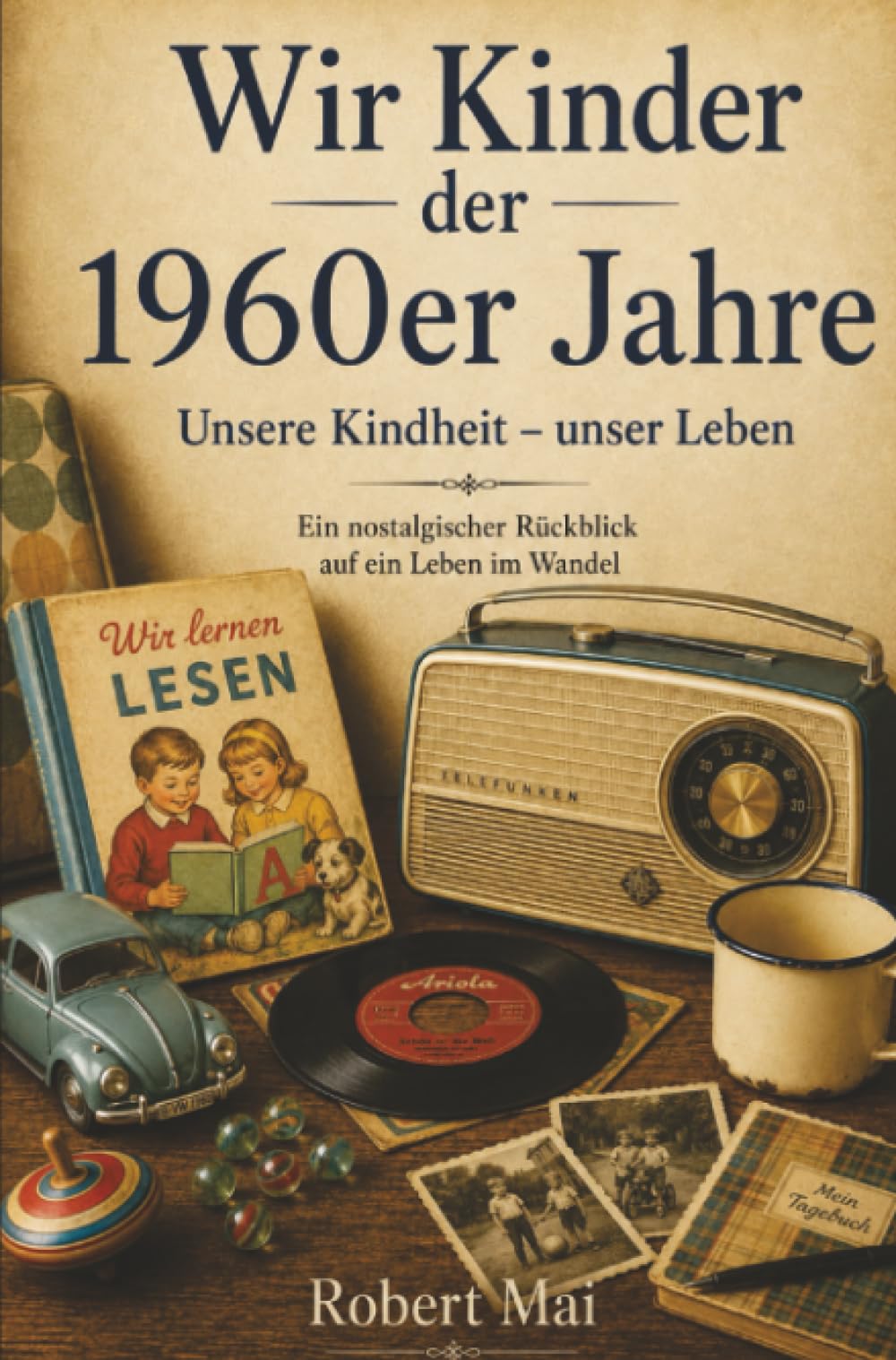 Wir Kinder der 1960er Jahre