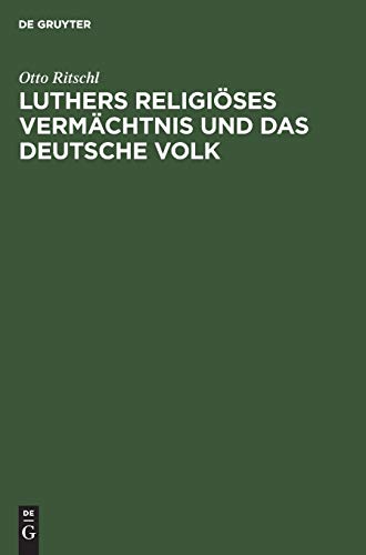 Luthers religiöses Vermächtnis und das deutsche Volk: Ein Vortrag