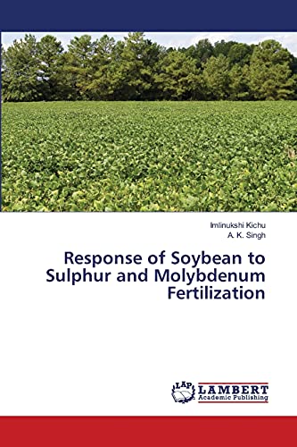 Response of Soybean to Sulphur and Molybdenum Fertilization
