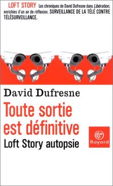 Toute sortie est définitive : Loft story autopsie