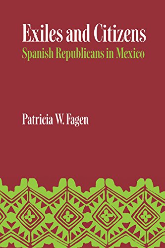 Exiles and Citizens: Spanish Republicans in Mexico (Llilas Latin American Monograph, Band 29)