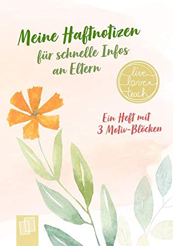 Meine Haftnotizen für schnelle Infos an Eltern live – love – teach: Ein A6-Heft mit 3 Motiv-Blöcken