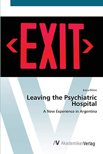 Leaving the Psychiatric Hospital: A New Experience in Argentina