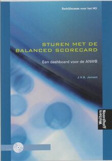 Sturen met de Balanced Scorecard: een dashboard voor de ANWB (Bedrijfscases voor het HO)