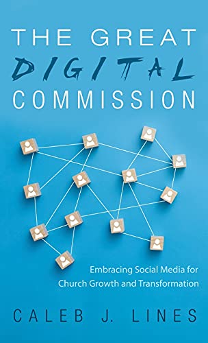 The Great Digital Commission: Embracing Social Media for Church Growth and Transformation
