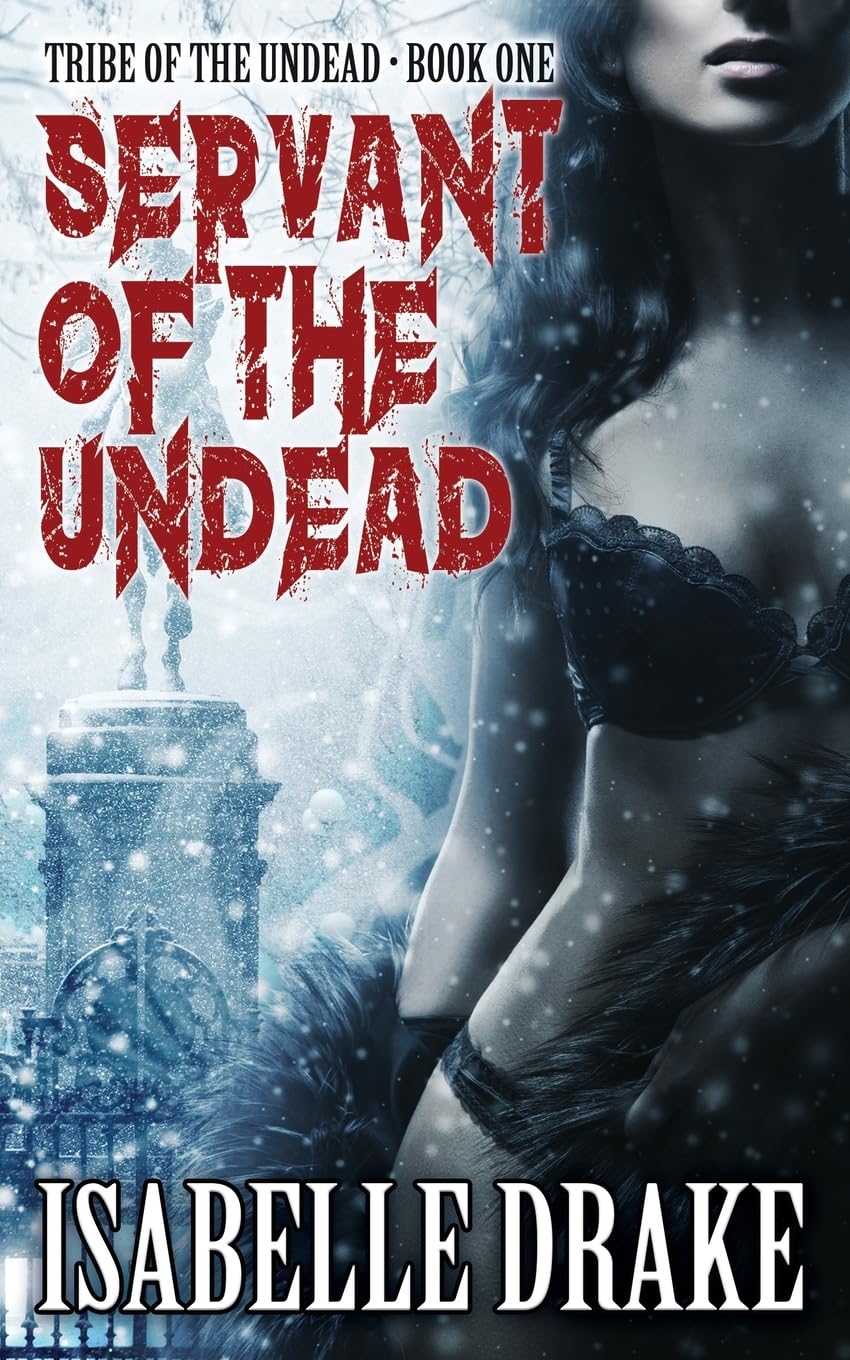 Servant of the Undead (Tribe of the Undead, Band 1)