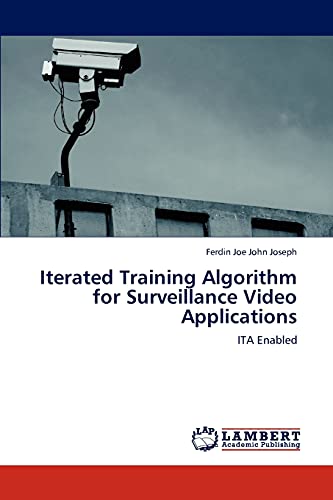 Iterated Training Algorithm for Surveillance Video Applications: ITA Enabled