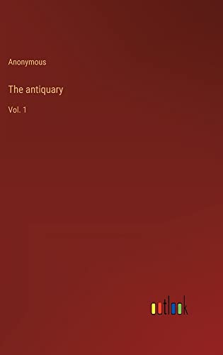 The antiquary: Vol. 1