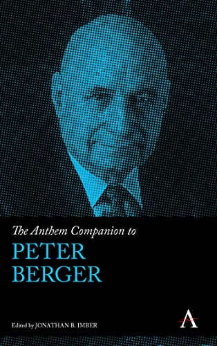 Anthem Companion to Peter Berger (Anthem Companions to Sociology)