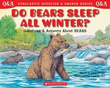 Do Bears Sleep All Winter?: Questions and Answers About Bears (Scholastic Question and Answer Series)