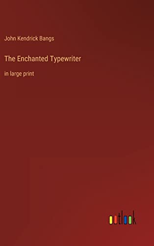 The Enchanted Typewriter: in large print