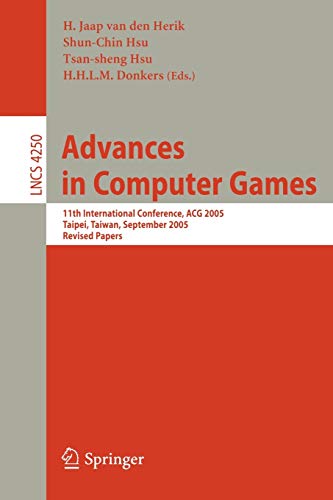 Advances in Computer Games: 11th International Conference, ACG 2005, Taipei, Taiwan, September 6-8, 2005. Revised Papers (Lecture Notes in Computer Science, 4250, Band 4250)