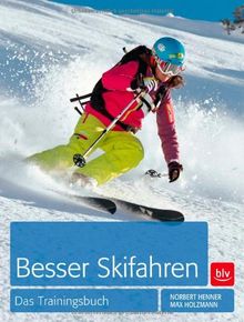 Besser Skifahren: Das Trainingsbuch