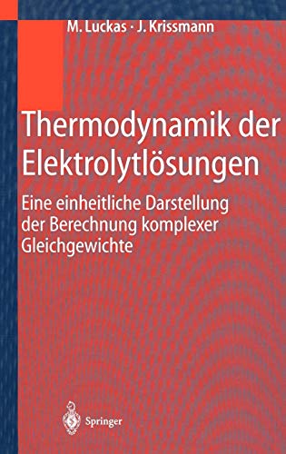 Thermodynamik der Elektrolytlösungen: Eine einheitliche Darstellung der Berechnung komplexer Gleichgewichte