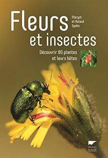 Fleurs et insectes : découvrir 80 plantes et leurs hôtes