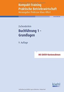 Kompakt-Training Buchführung 1 - Grundlagen (Kompakt-Training Praktische Betriebswirtschaft)