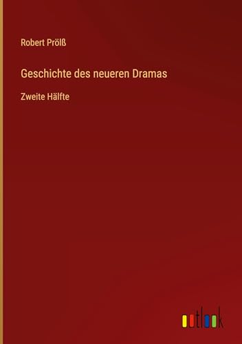 Geschichte des neueren Dramas: Zweite Hälfte