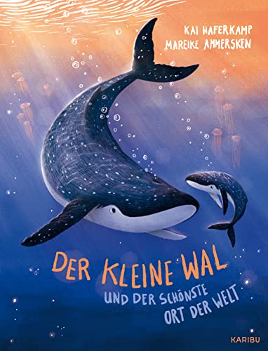 Der kleine Wal und der schönste Ort der Welt - Kai Haferkamp Gebunden