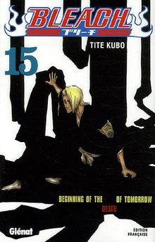 Bleach. Vol. 15. Beginning of the death of tomorrow