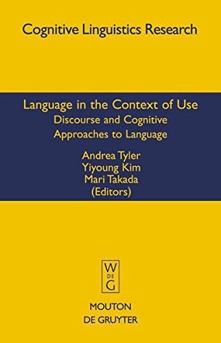 Language in the Context of Use: Discourse and Cognitive Approaches to Language (Cognitive Linguistics Research [CLR], Band 37)