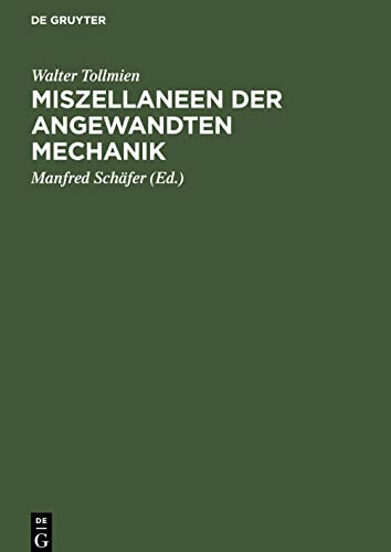 Miszellaneen der angewandten Mechanik: Festschrift Walter Tollmien zum 60. Geburtstag am 13. Oktober 1960 von seinen Freunden und Schülern