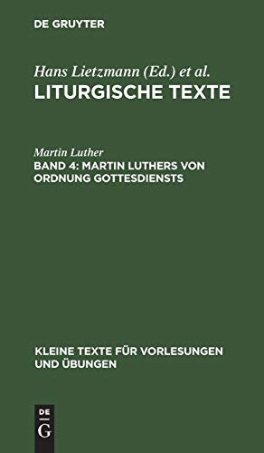 Martin Luthers Von Ordnung Gottesdiensts: Taufbüchlein, Formula Missae et Communionis, 1523 (Kleine Texte für Vorlesungen und Übungen, 36, Band 36)