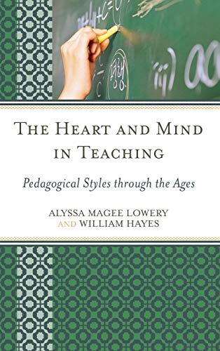 The Heart and Mind in Teaching: Pedagogical Styles through the Ages