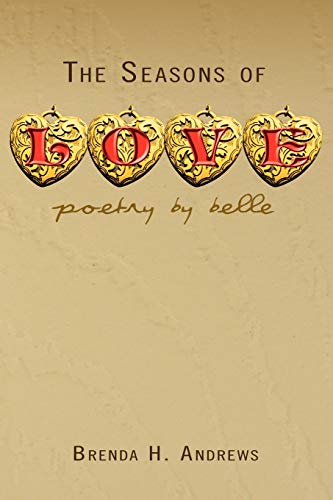 The Seasons of LOVE: Poetry By Belle