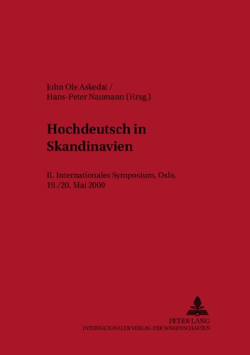 Hochdeutsch in Skandinavien: II. Internationales Symposium, Oslo 19.-20. Mai 2000 (Osloer Beiträge zur Germanistik)