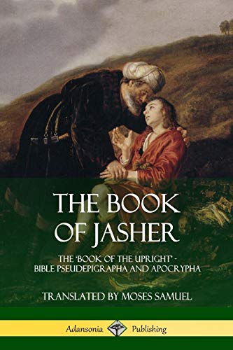 Prophet Jasher The Book Of Jasher, The 'Book Of The Upright' - Bible Pseudepigrapha And Apocrypha