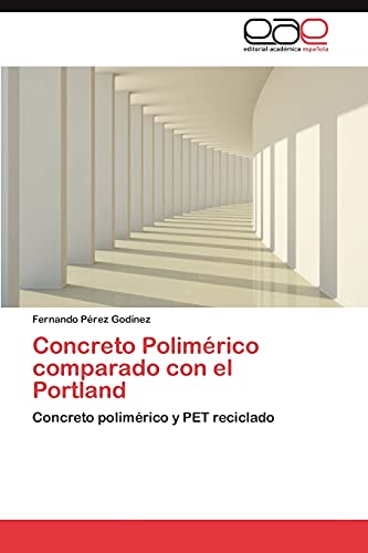 Concreto Polimérico comparado con el Portland: Concreto polimérico y PET reciclado