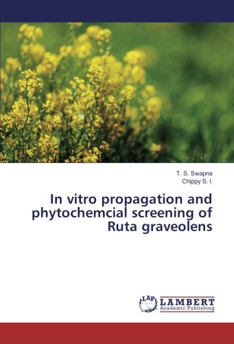 In vitro propagation and phytochemcial screening of Ruta graveolens