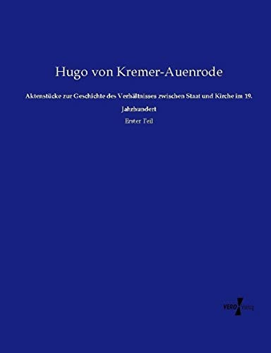 Aktenstücke zur Geschichte des Verhältnisses zwischen Staat und Kirche im 19. Jahrhundert: Erster Teil