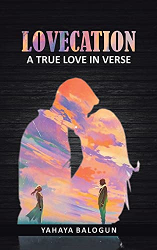 Lovecation: A True Love in Verse